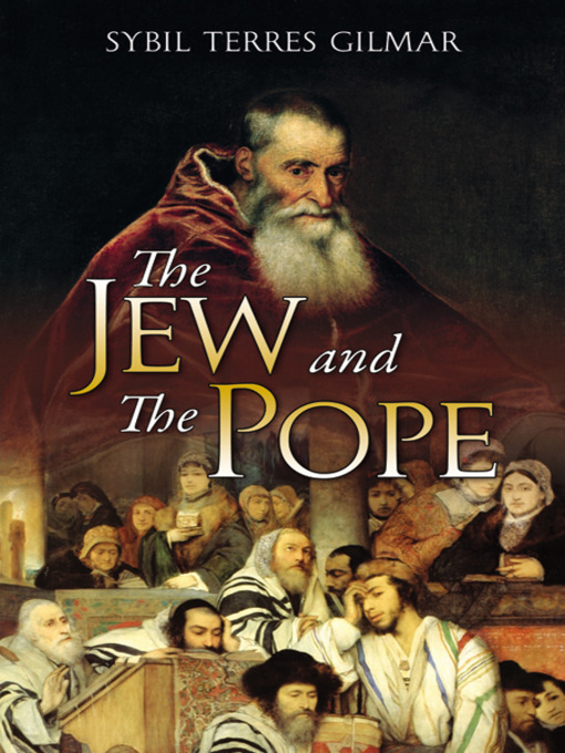 Title details for The Jew and the Pope by Sybil Terres Gilmar - Available